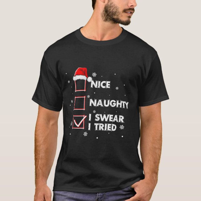 Nice Naughty I Swear I Tried Shirt Adult Santa Chr (Front)