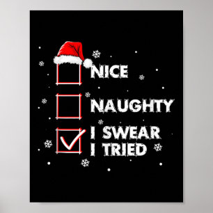 Nice Naughty I Swear I Tried Shirt Adult Santa Chr Poster