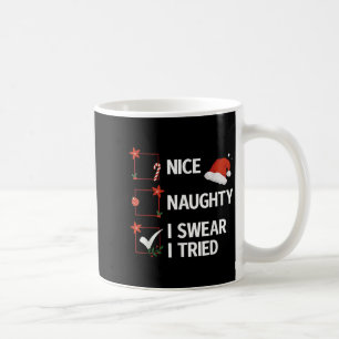Nice Naughty I Swear I Tried Xmas Family Merry Chr Coffee Mug