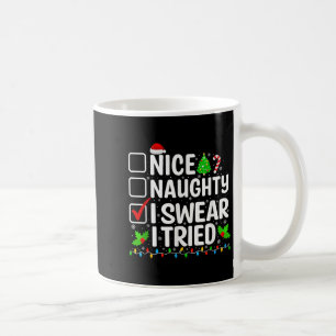 Nice Naughty I Swear I Tried Xmas Pajamas Christma Coffee Mug