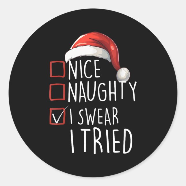 Nice Naughty I Swear I Tried Xmas Santa Claus Chri Classic Round Sticker (Front)