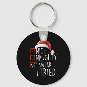 Nice Naughty I Swear I Tried Xmas Santa Claus Chri Keychain