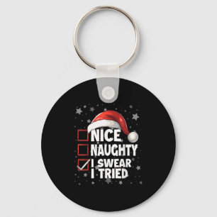 Nice Naughty I Swear I Tried Xmas Santa Claus Chri Keychain