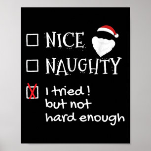 Nice Naughty I Tried But Not Hard Enough Funny San Poster