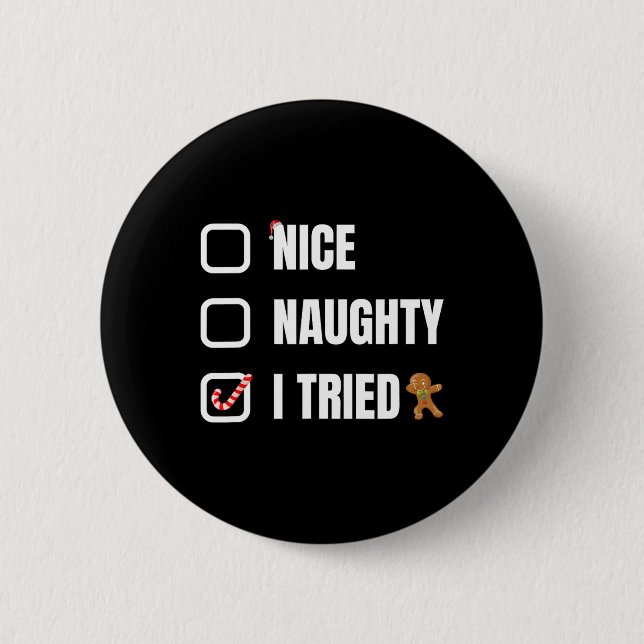 Nice Naughty I Tried  Button (Front)