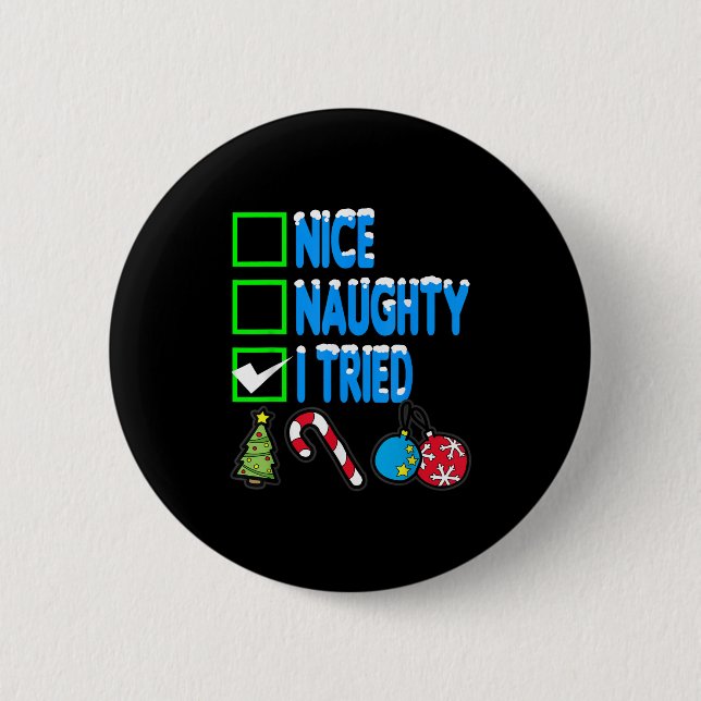 Nice Naughty I Tried  Button (Front)