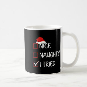 Nice Naughty I Tried Christmas List Family Santa C Coffee Mug