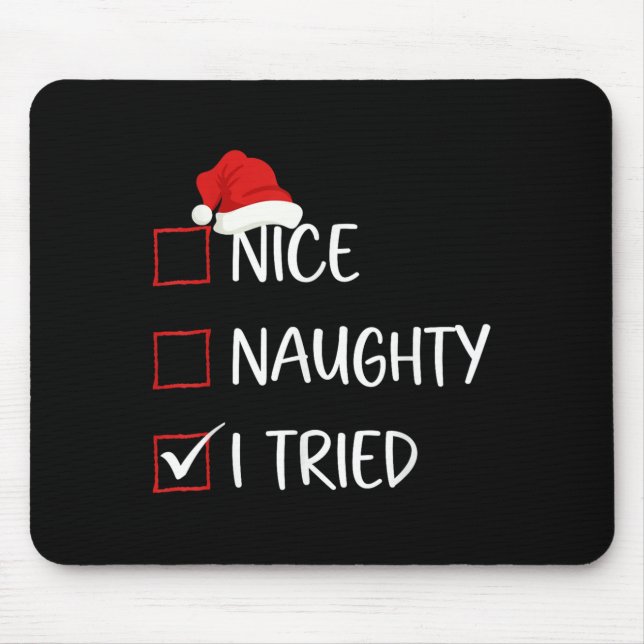 Nice Naughty I Tried Christmas List Family Santa C Mouse Pad (Front)