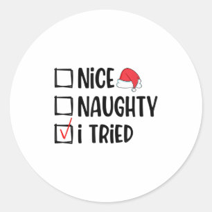 Nice Naughty I Tried Christmas List Funny Xmas  Classic Round Sticker