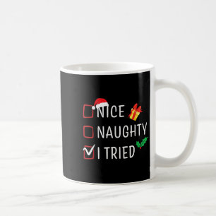 Nice Naughty I Tried Christmas List Funny Xmas Fam Coffee Mug