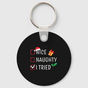 Nice Naughty I Tried Christmas List Funny Xmas Fam Keychain
