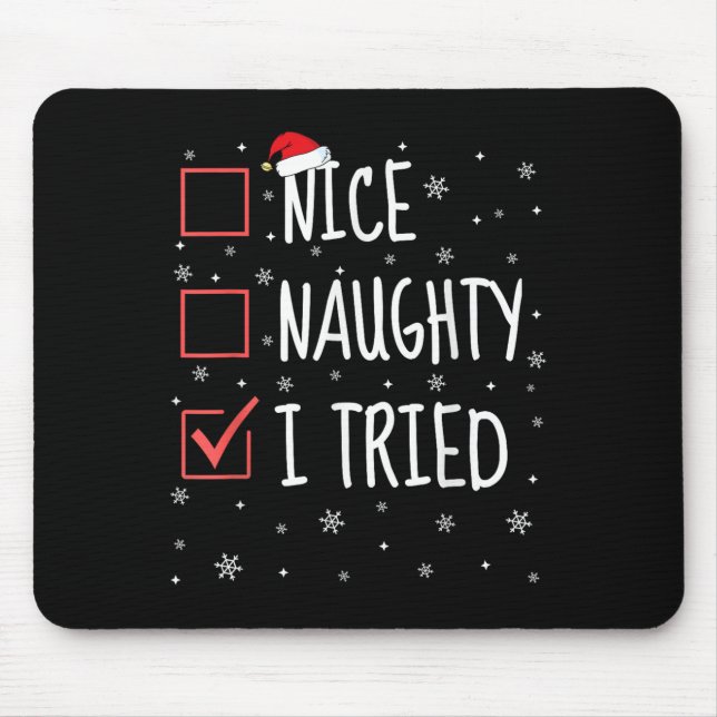 Nice Naughty I Tried Christmas List Funny Xmas San Mouse Pad (Front)