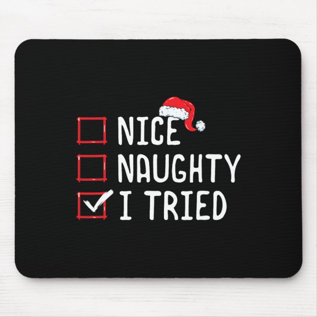 Nice Naughty I Tried Christmas List  Mouse Pad (Front)