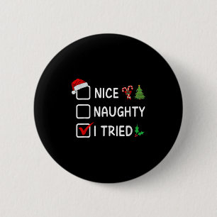 Nice Naughty I Tried Christmas List Santa Hat Funn Button