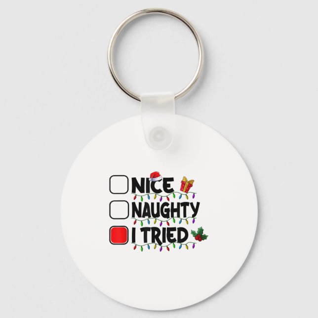Nice Naughty I Tried Christmas List Santa Xmas Lig Keychain (Front)