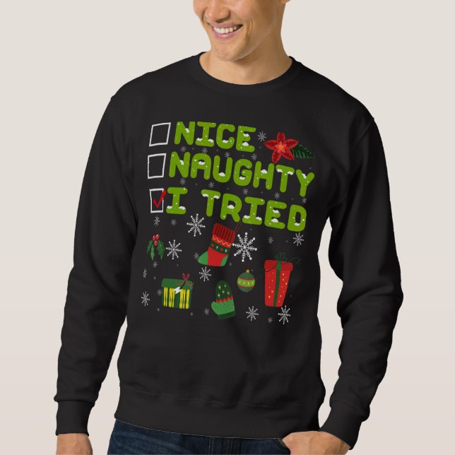 Nice Naughty I Tried Christmas Pajama Holiday 1 Sweatshirt (Front)