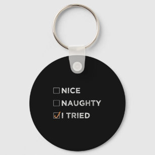 Nice Naughty I Tried - Funny Christmas Keychain