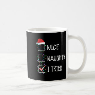 Nice Naughty I Tried Funny Christmas List  Coffee Mug