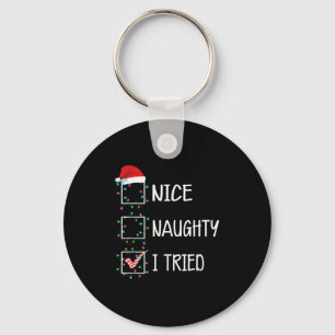 Nice Naughty I Tried Funny Christmas List Keychain