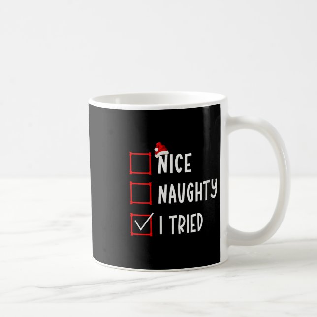 Nice Naughty I Tried Funny Christmas List Xmas San Coffee Mug (Right)