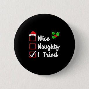 Nice Naughty I Tried Funny Christmas Pjs Family Ma Button