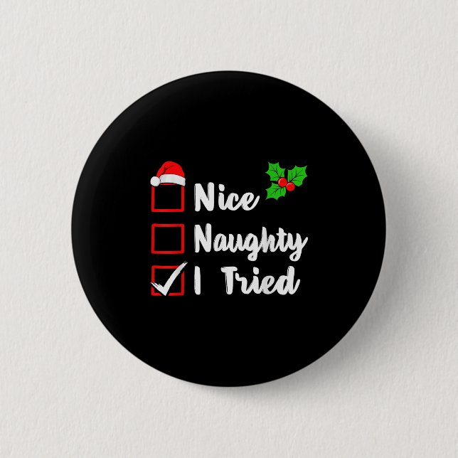 Nice Naughty I Tried Funny Christmas Pjs Family Ma Button (Front)