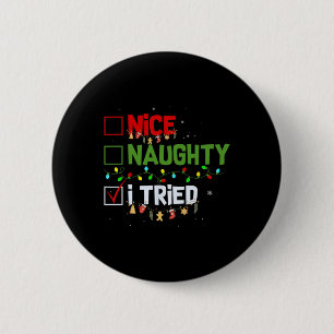 Nice Naughty I Tried Funny Christmas Pjs Family Ma Button
