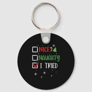 Nice Naughty I Tried Holiday Humor Uni-adults Blac Keychain