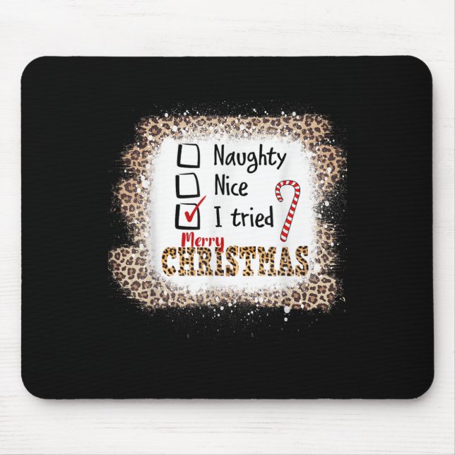 Nice Naughty I Tried Leopard Funny Christmas List  Mouse Pad (Front)