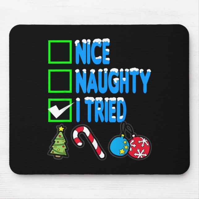 Nice Naughty I Tried  Mouse Pad (Front)