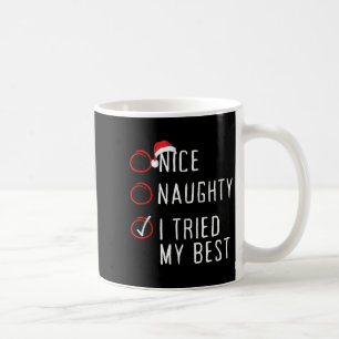 Nice Naughty I Tried My Christmas List Xmas Santa Coffee Mug