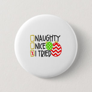 Nice Naughty I Tried Ornaments Novelty _1 Button