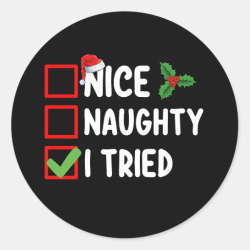 Nice Naughty I Tried Santa Christmas List Holiday Classic Round Sticker