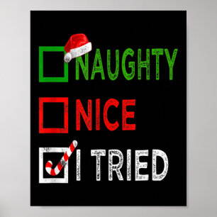 Nice Naughty I Tried Santa's Naughty List Funny Ch Poster