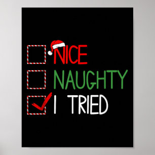 Nice Naughty I Tried Santa's Naughty List Funny Ch Poster