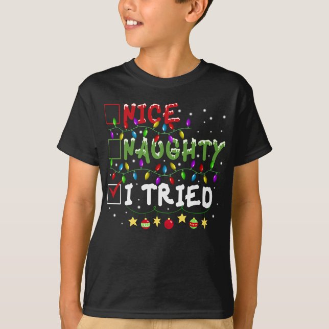 Nice Naughty I Tried Santa's Naughty List Xmas T-Shirt (Front)