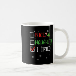 Nice Naughty I Tried Whimsical Christmas Tank Top Coffee Mug