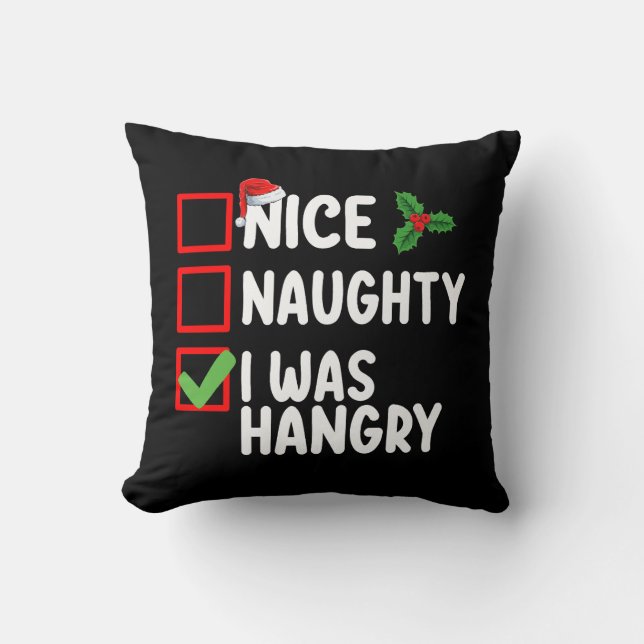 Nice Naughty I Was Hangry Christmas List Holiday Throw Pillow (Front)