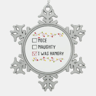 Nice Naughty I Was Hangry List Christmas  Snowflake Pewter Christmas Ornament