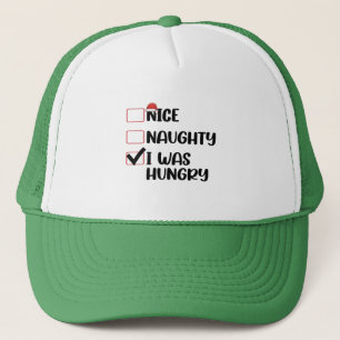 Nice Naughty I Was Hungry Christmas List Trucker Hat