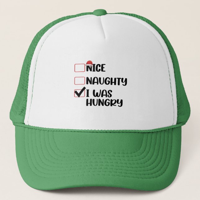 Nice Naughty I Was Hungry Christmas List Trucker Hat (Front)