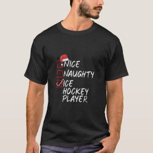 Nice Naughty Ice Hockey Player Funny Christmas Lis T-Shirt