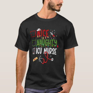 Nice Naughty ICU Nurse Christmas Critical Care Nur T-Shirt