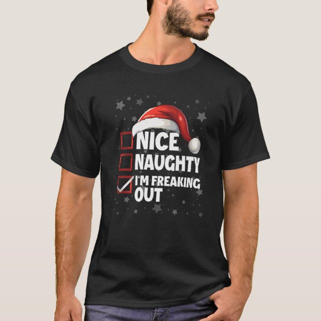 Nice Naughty Im Freaking Out Fun Santa Claus Chris T-Shirt (Front)