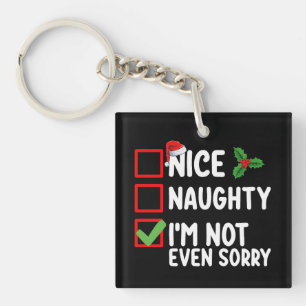 Nice Naughty I'm Not Even Sorry Christmas List Keychain