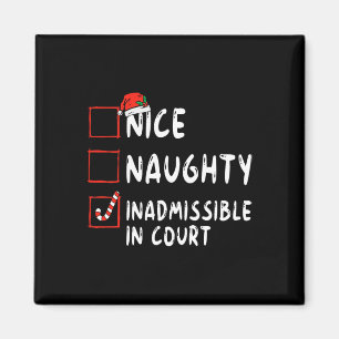 Nice Naughty Inadmissible In Court Christmas List  Magnet