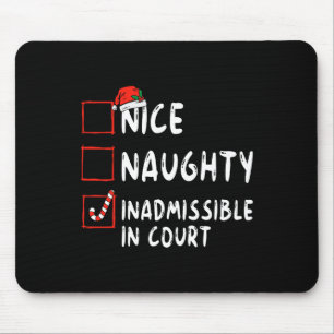 Nice Naughty Inadmissible In Court Christmas List  Mouse Pad