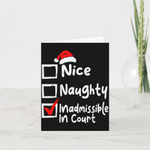Nice Naughty Inadmissible In Court Funny Christmas Card