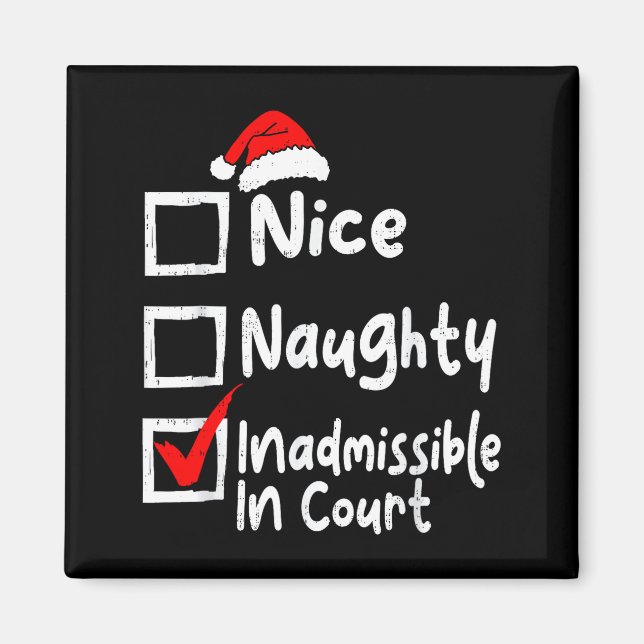 Nice Naughty Inadmissible In Court Funny Christmas Magnet (Front)