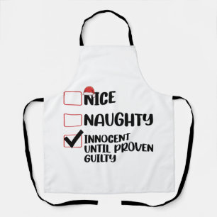 Nice Naughty Innocent Until Proven Guilty Christma Apron